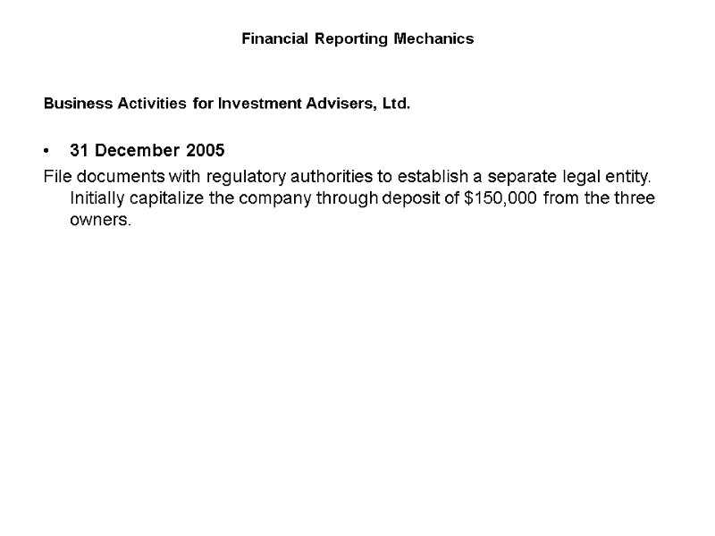 Financial Reporting Mechanics Business Activities for Investment Advisers, Ltd.  31 December 2005 
